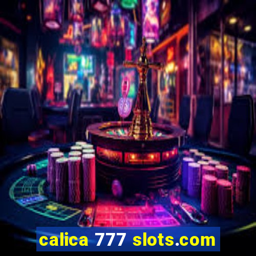 calica 777 slots.com